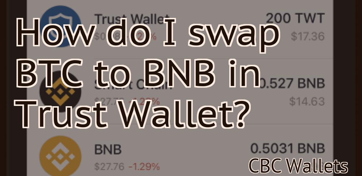 How do I swap BTC to BNB in Trust Wallet?