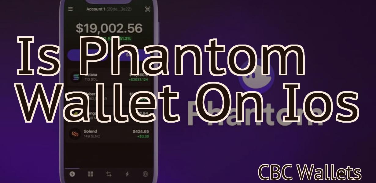 Is Phantom Wallet On Ios