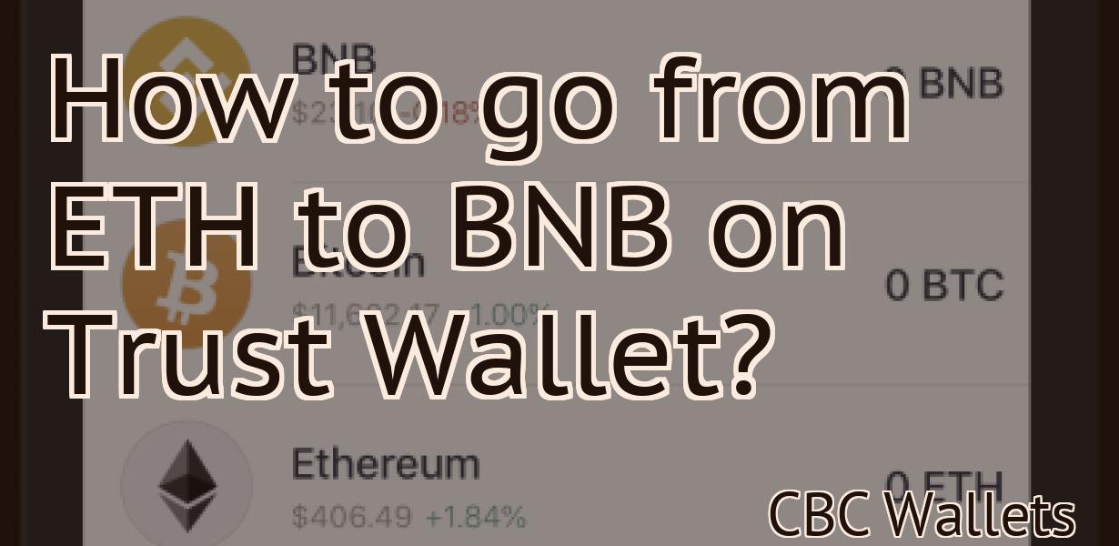 How to go from ETH to BNB on Trust Wallet?