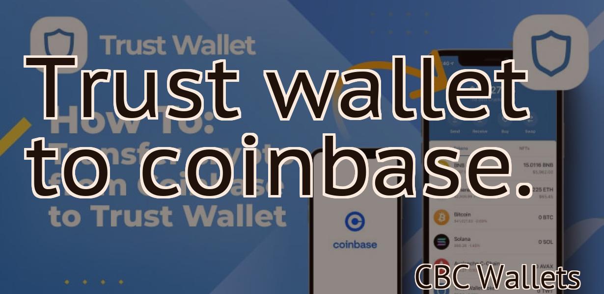 Trust wallet to coinbase.