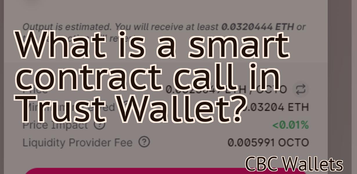 What is a smart contract call in Trust Wallet?