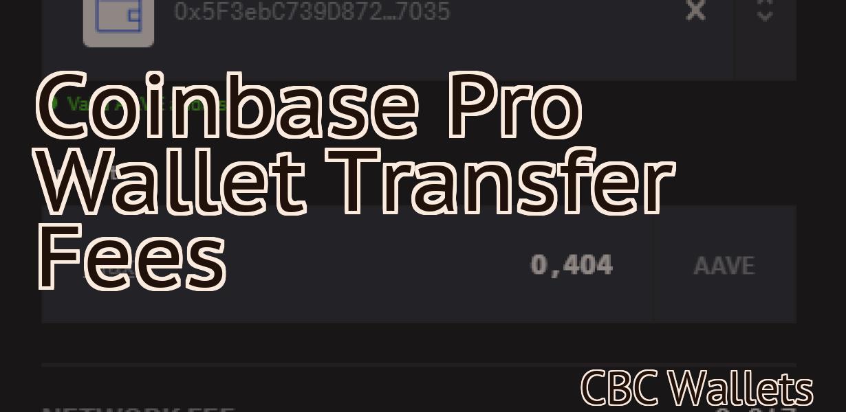 Coinbase Pro Wallet Transfer Fees