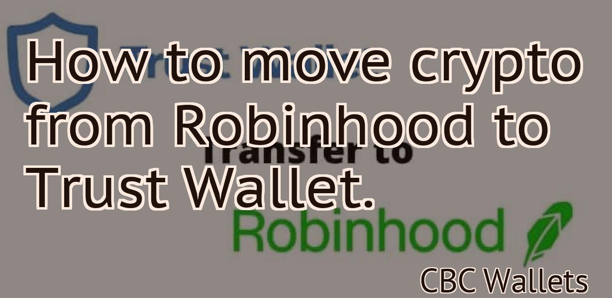 How to move crypto from Robinhood to Trust Wallet.