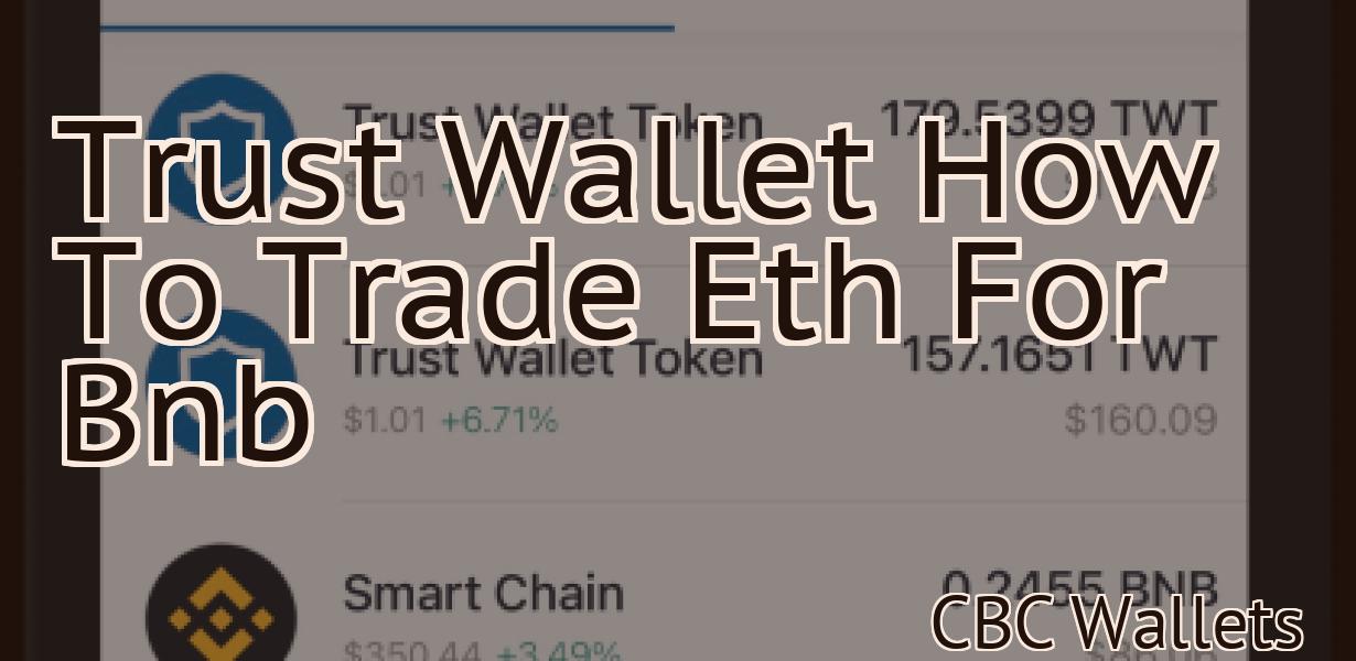Trust Wallet How To Trade Eth For Bnb
