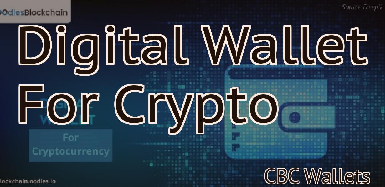 Digital Wallet For Crypto