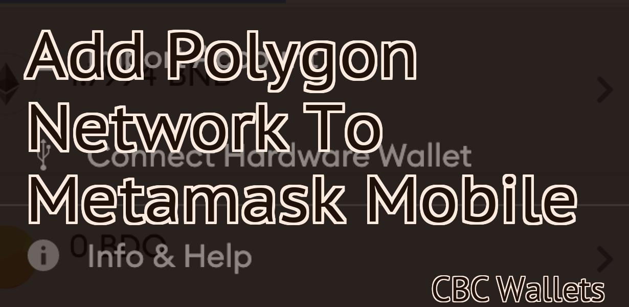 Add Polygon Network To Metamask Mobile