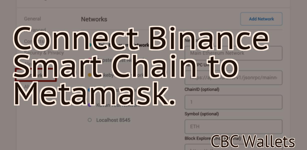 Connect Binance Smart Chain to Metamask.