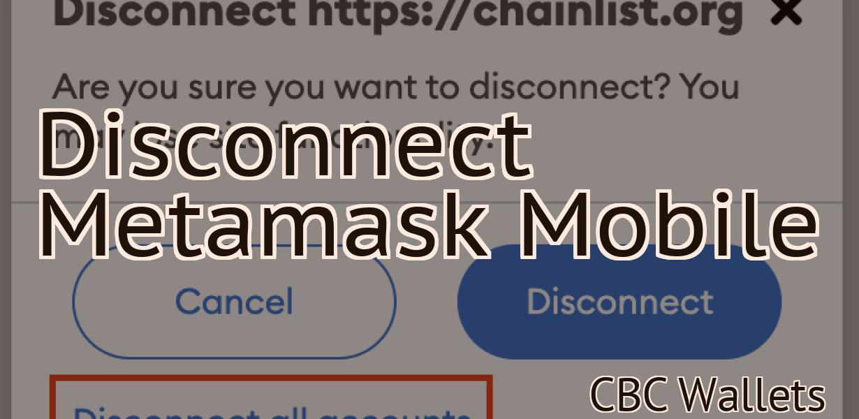 Disconnect Metamask Mobile