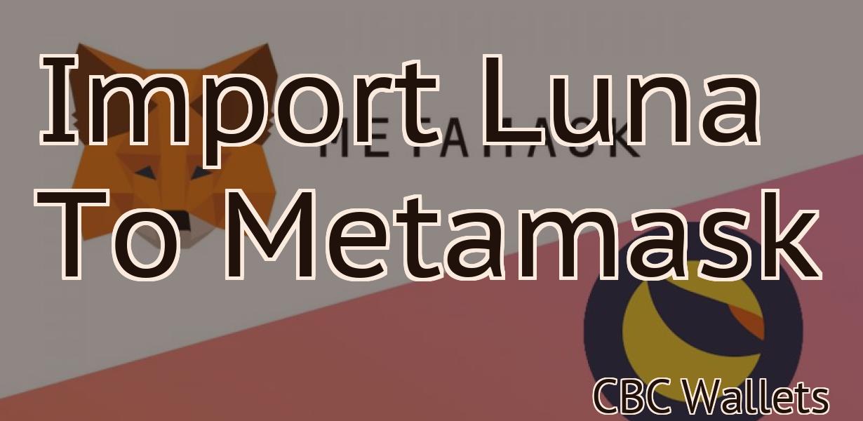 Import Luna To Metamask