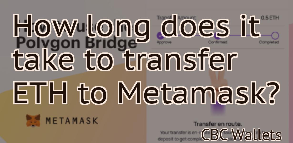 How long does it take to transfer ETH to Metamask?