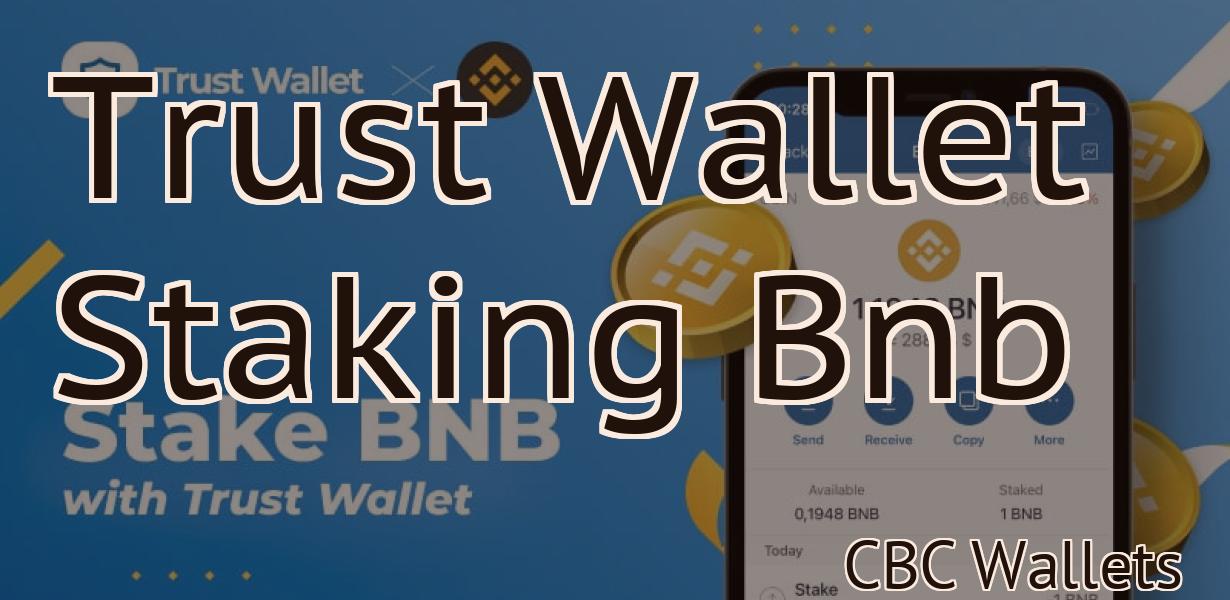 Trust Wallet Staking Bnb