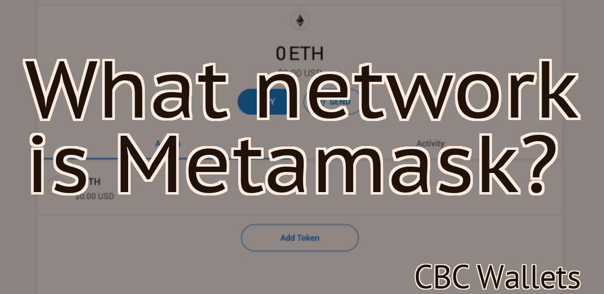 What network is Metamask?