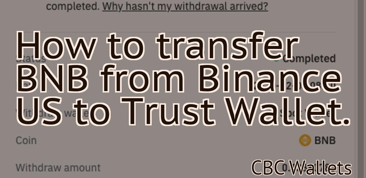 How to transfer BNB from Binance US to Trust Wallet.