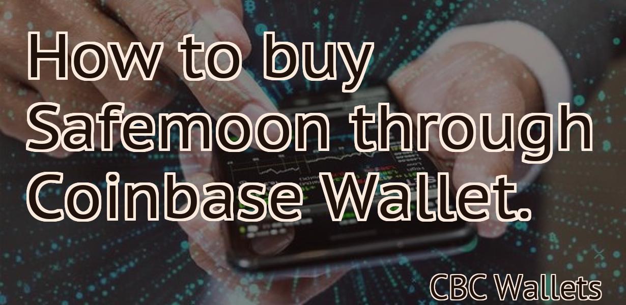 How to buy Safemoon through Coinbase Wallet.