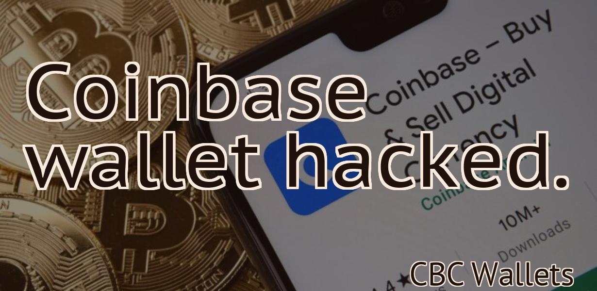 Coinbase wallet hacked.