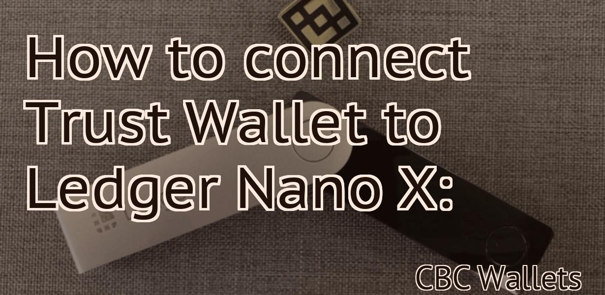 How to connect Trust Wallet to Ledger Nano X: