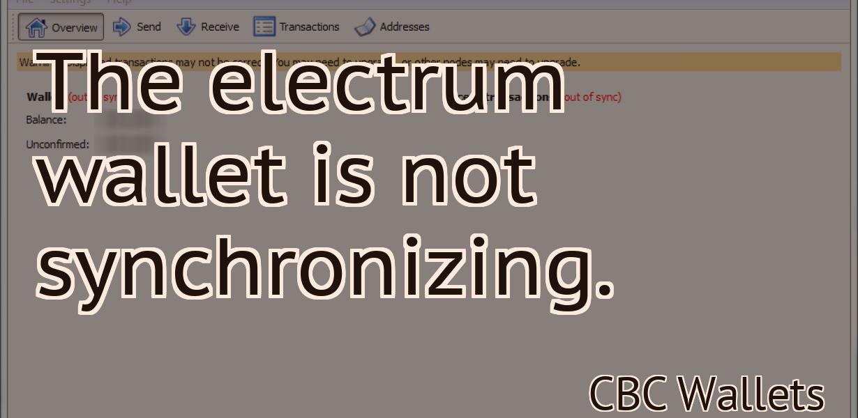 The electrum wallet is not synchronizing.